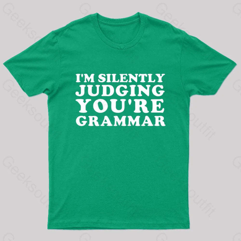 I’m Silently Judging You’re Grammar Nerd T-Shirt Green / S