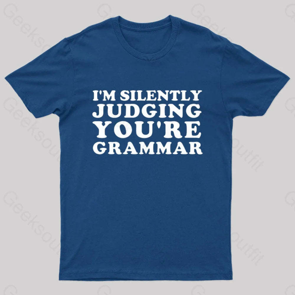I’m Silently Judging You’re Grammar Nerd T-Shirt Navy / S