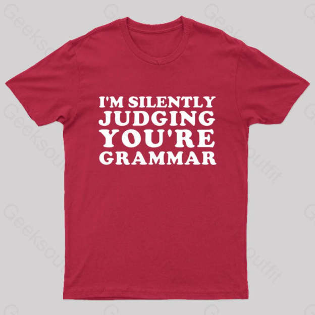 I’m Silently Judging You’re Grammar Nerd T-Shirt Red / S