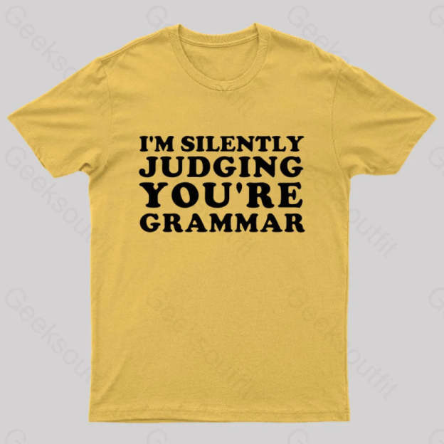 I’m Silently Judging You’re Grammar Nerd T-Shirt Yellow / S