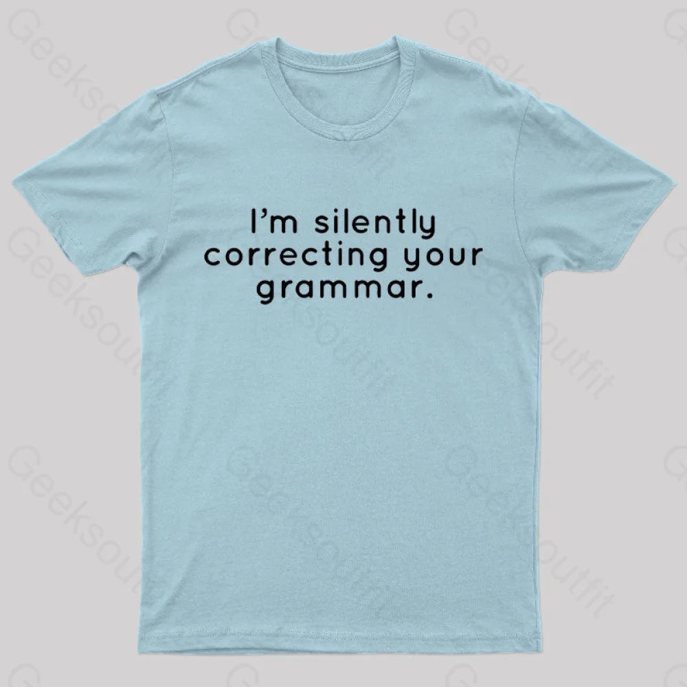 I’m Slightly Correcting Your Grammar Nerd T-Shirt Light Blue / S