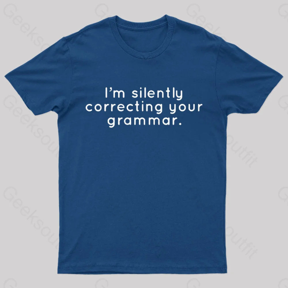 I’m Slightly Correcting Your Grammar Nerd T-Shirt Navy / S