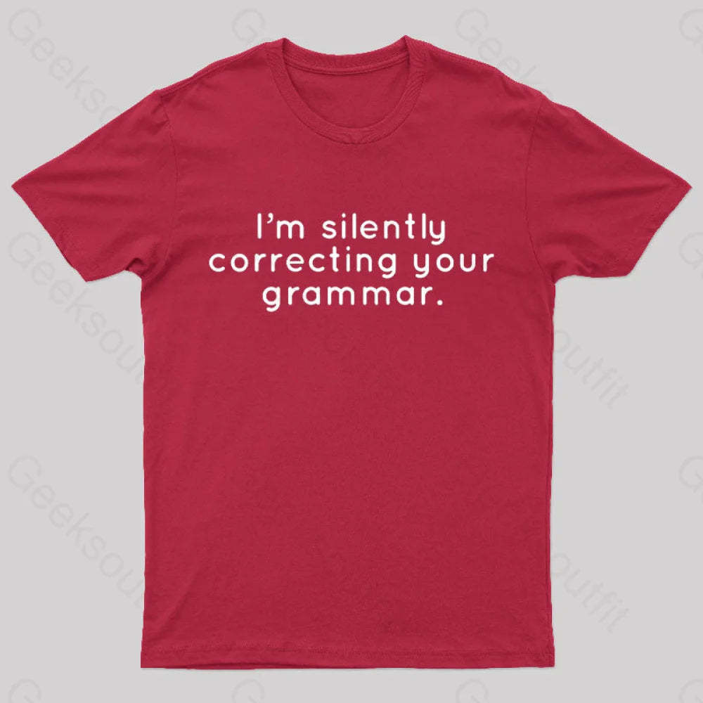 I’m Slightly Correcting Your Grammar Nerd T-Shirt Red / S