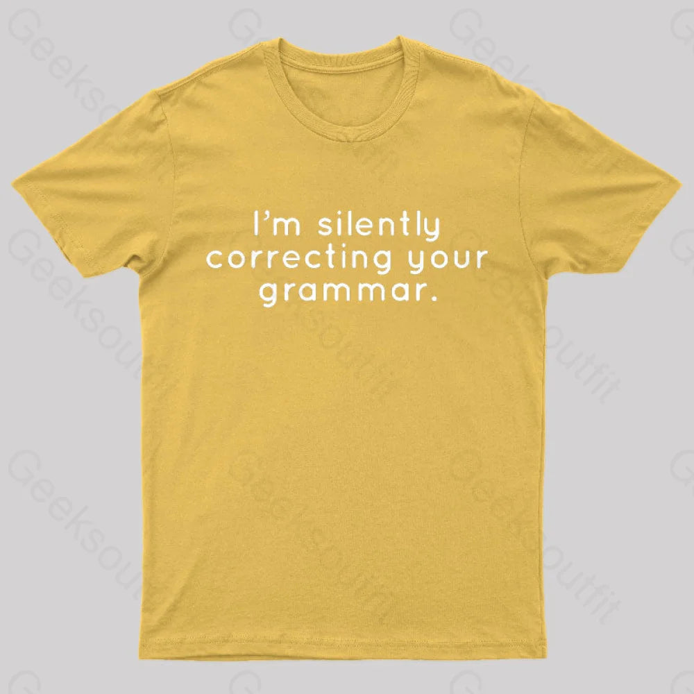 I’m Slightly Correcting Your Grammar Nerd T-Shirt Yellow / S
