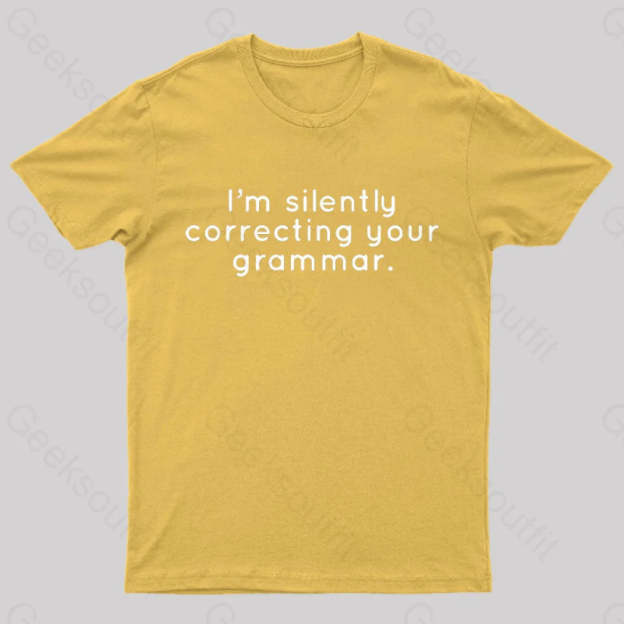 I’m Slightly Correcting Your Grammar Nerd T-Shirt Yellow / S