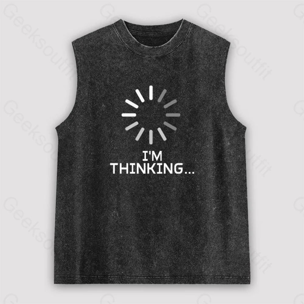 I’m Thinking Loading It Unisex Washed Tank Black / S