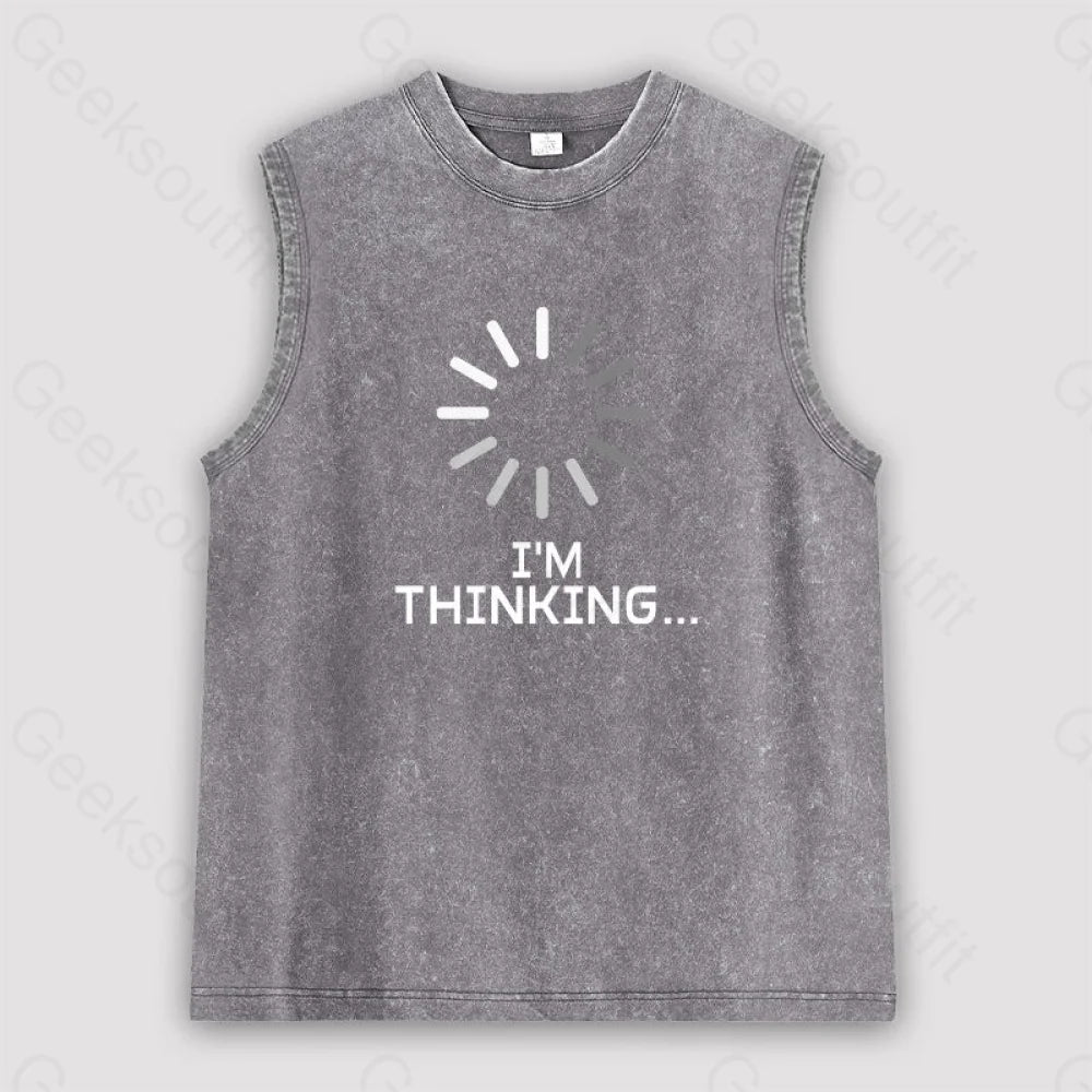 I’m Thinking Loading It Unisex Washed Tank Grey / S