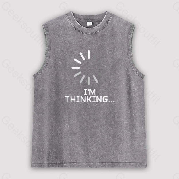 I’m Thinking Loading It Unisex Washed Tank Grey / S