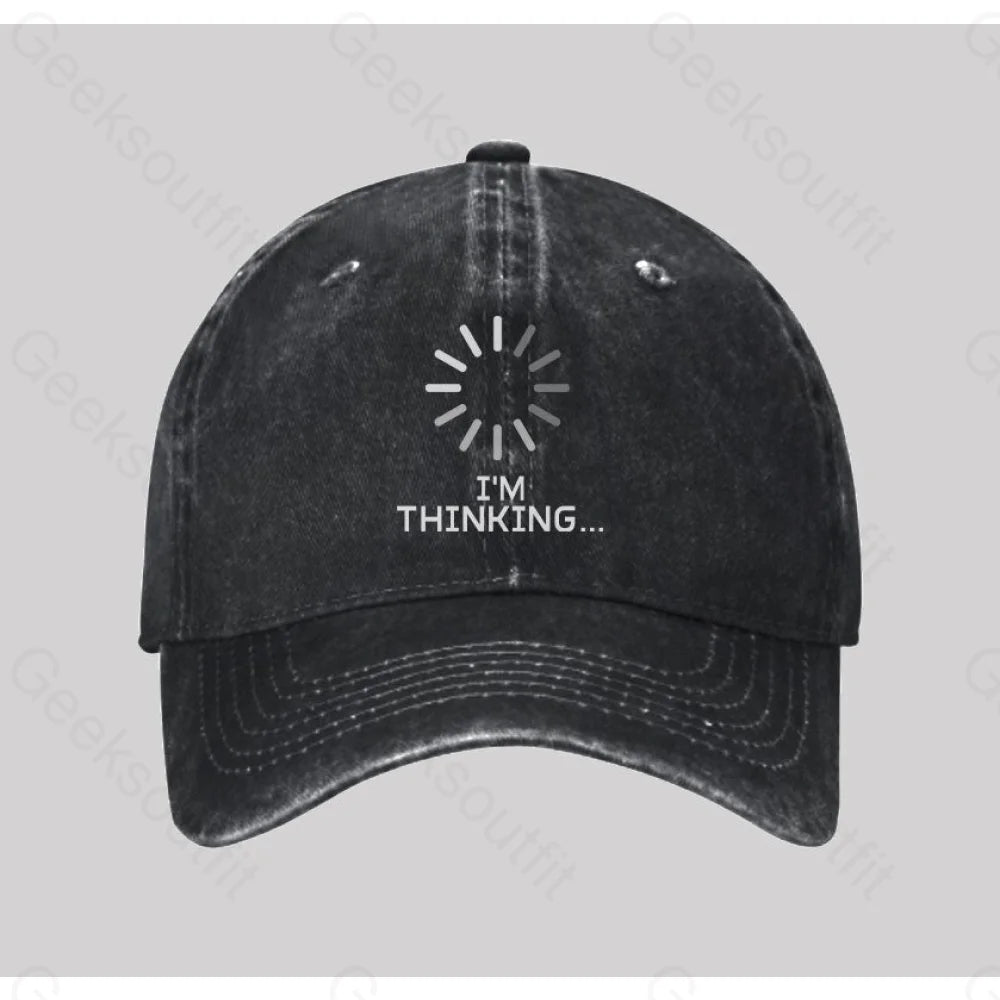 I¡¯m Thinking Loading Washed Vintage Baseball Cap Black