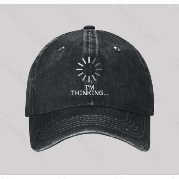 I¡¯m Thinking Loading Washed Vintage Baseball Cap Black