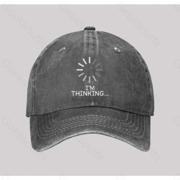 I¡¯m Thinking Loading Washed Vintage Baseball Cap Grey