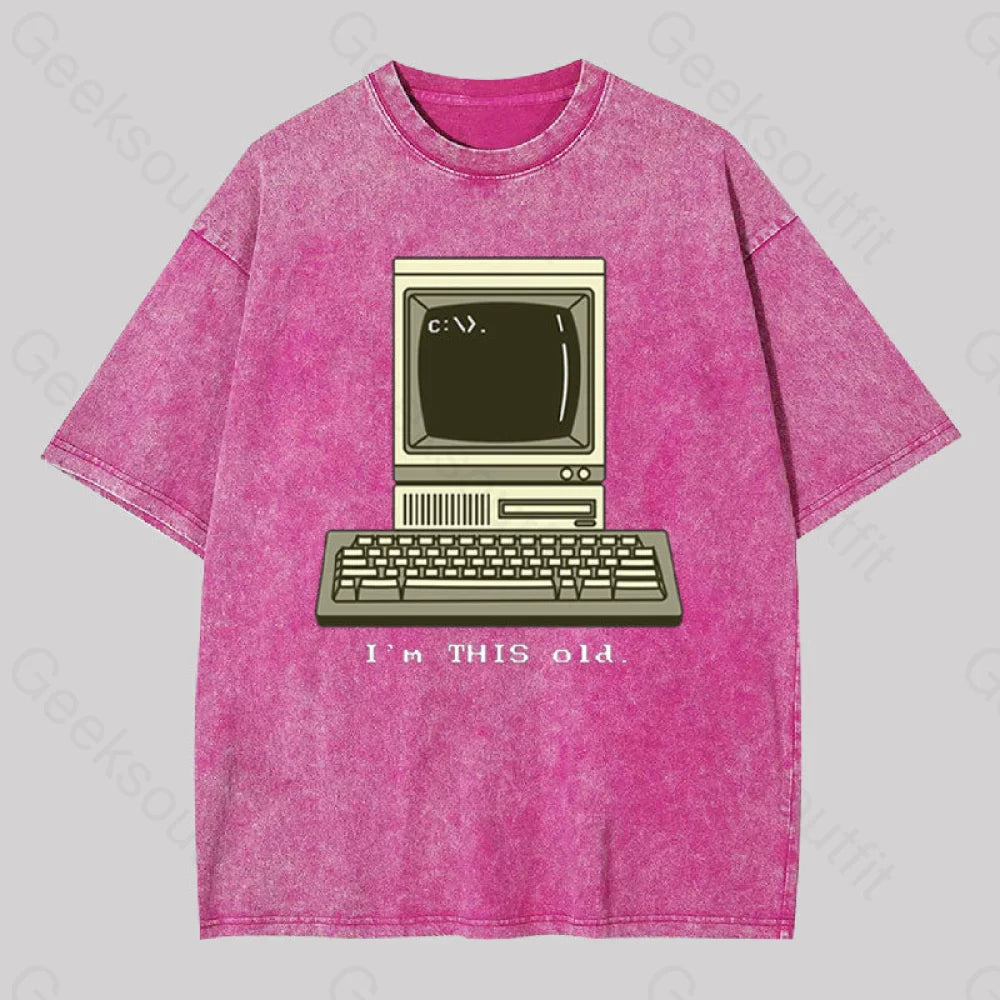 I?��m This Old Geek Washed T-Shirt Rose Red / S