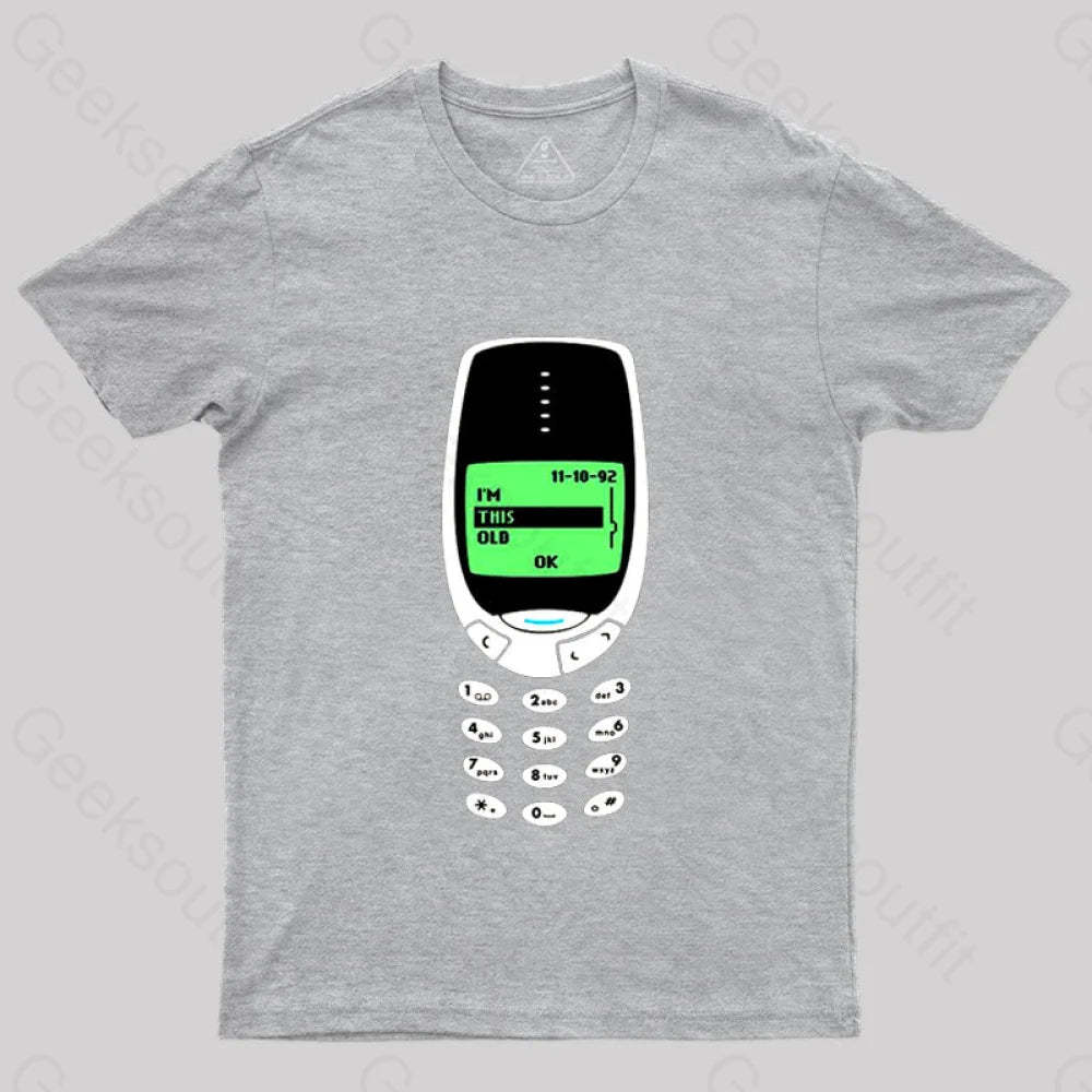 I’m This Old - Nokia T-Shirt Grey / S