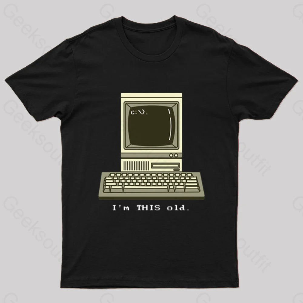 I’m This Old T-Shirt Black / S