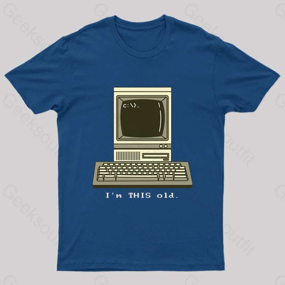 I’m This Old T-Shirt Navy / S