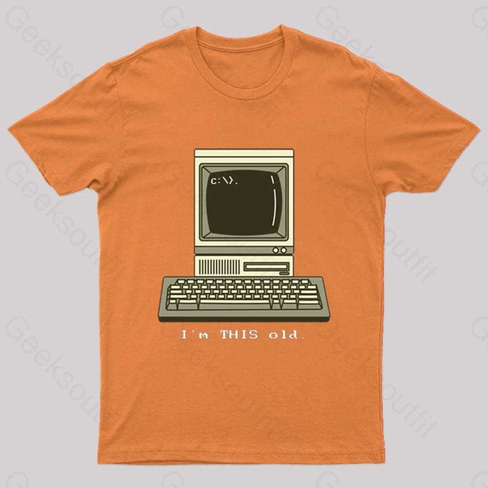 I’m This Old T-Shirt Orange / S