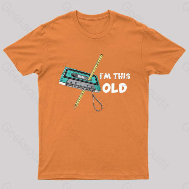 I‘m This Old T-Shirt Orange / S
