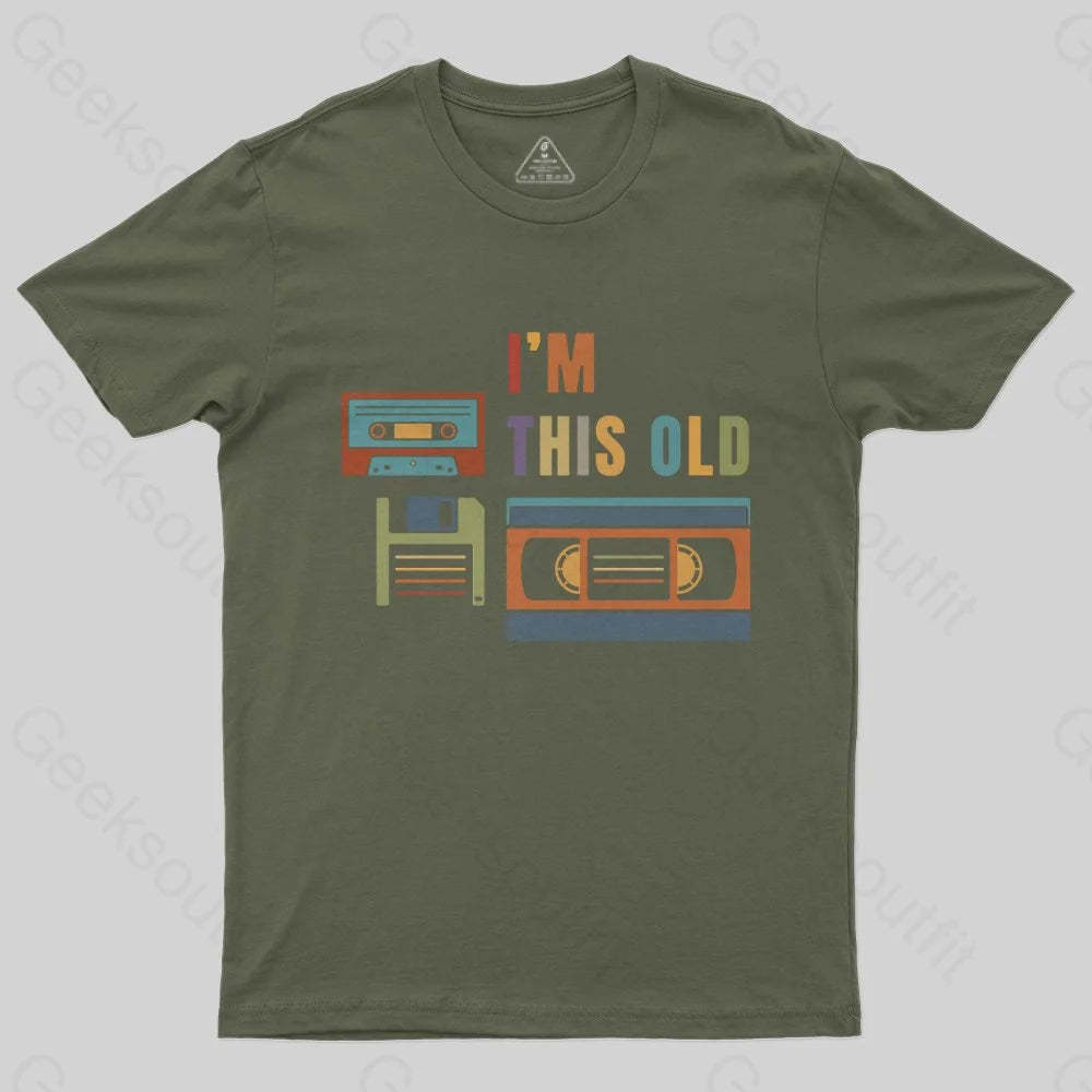 Im This Old T-Shirt - Geeksoutfit
