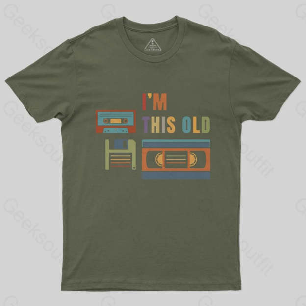 Im This Old T-Shirt - Geeksoutfit