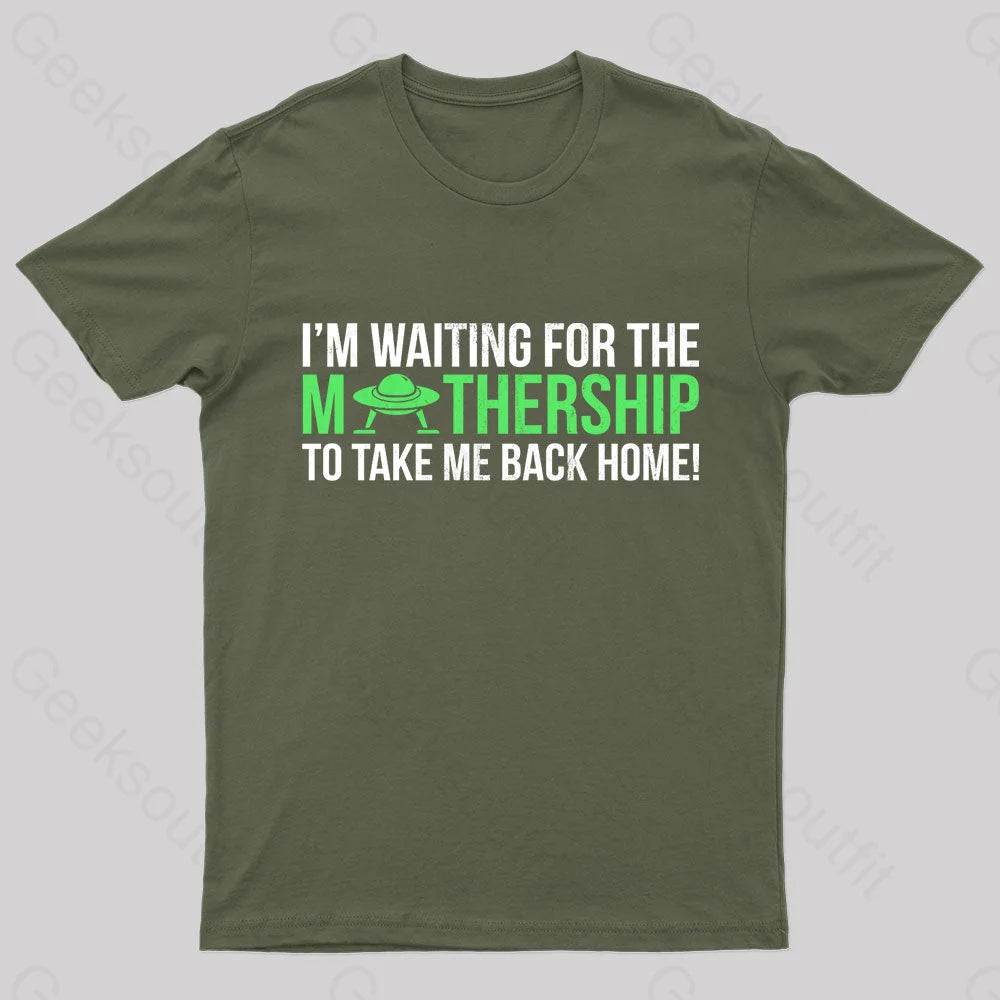 I’m Waiting For The Mothership Nerd T-Shirt Army Green / S