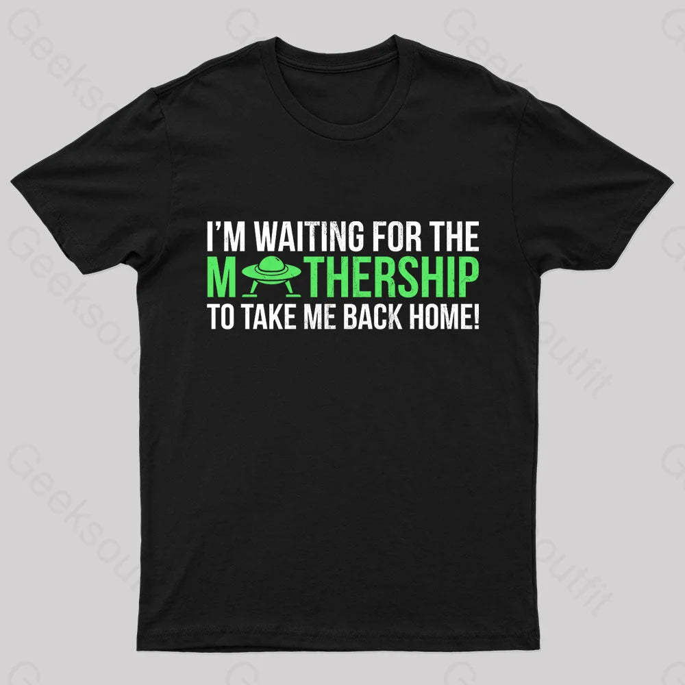 I’m Waiting For The Mothership Nerd T-Shirt Black / S