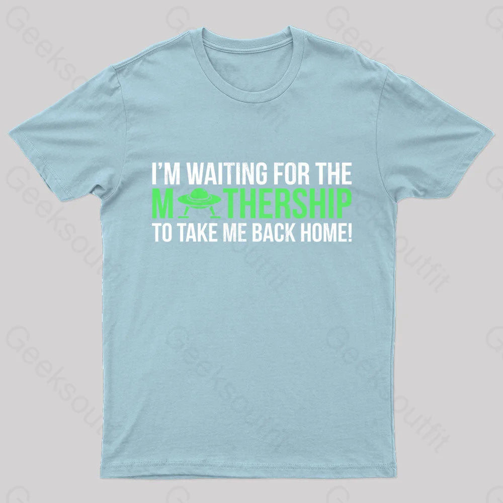 I’m Waiting For The Mothership Nerd T-Shirt Light Blue / S
