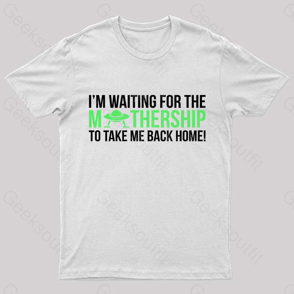 I’m Waiting For The Mothership Nerd T-Shirt White / S