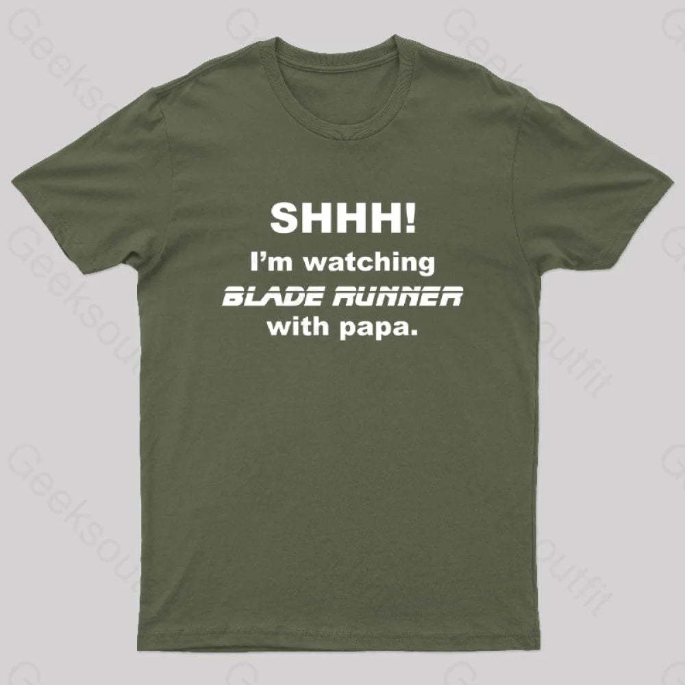 I’m Watching Blade Runner With Papa Geek T-Shirt Army Green / S