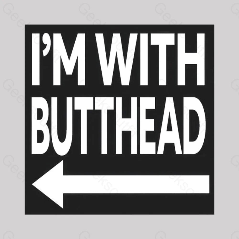 I’m With Butthead Geek T-Shirt