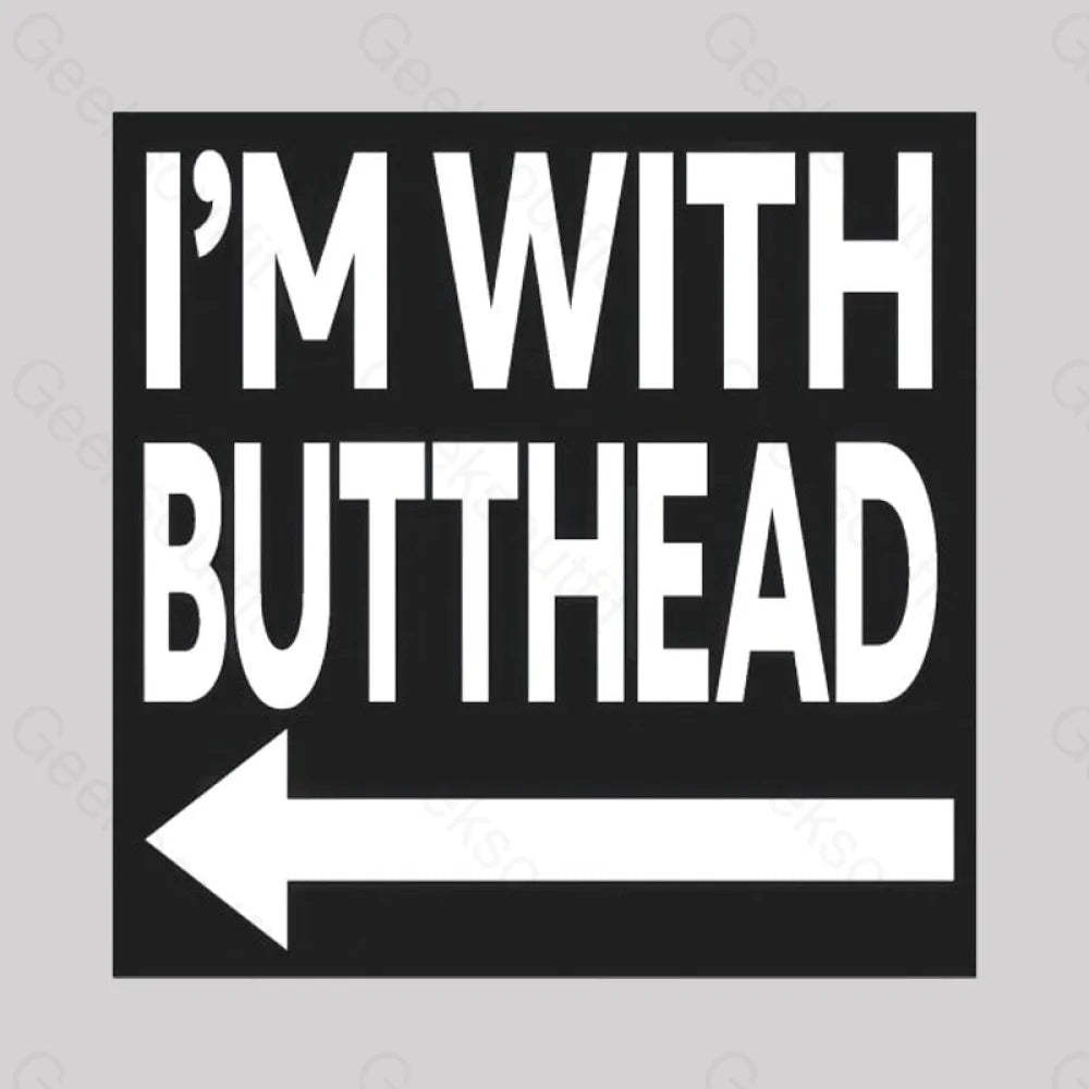 I’m With Butthead Geek T-Shirt