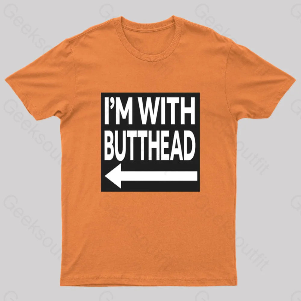 I’m With Butthead Geek T-Shirt Orange / S