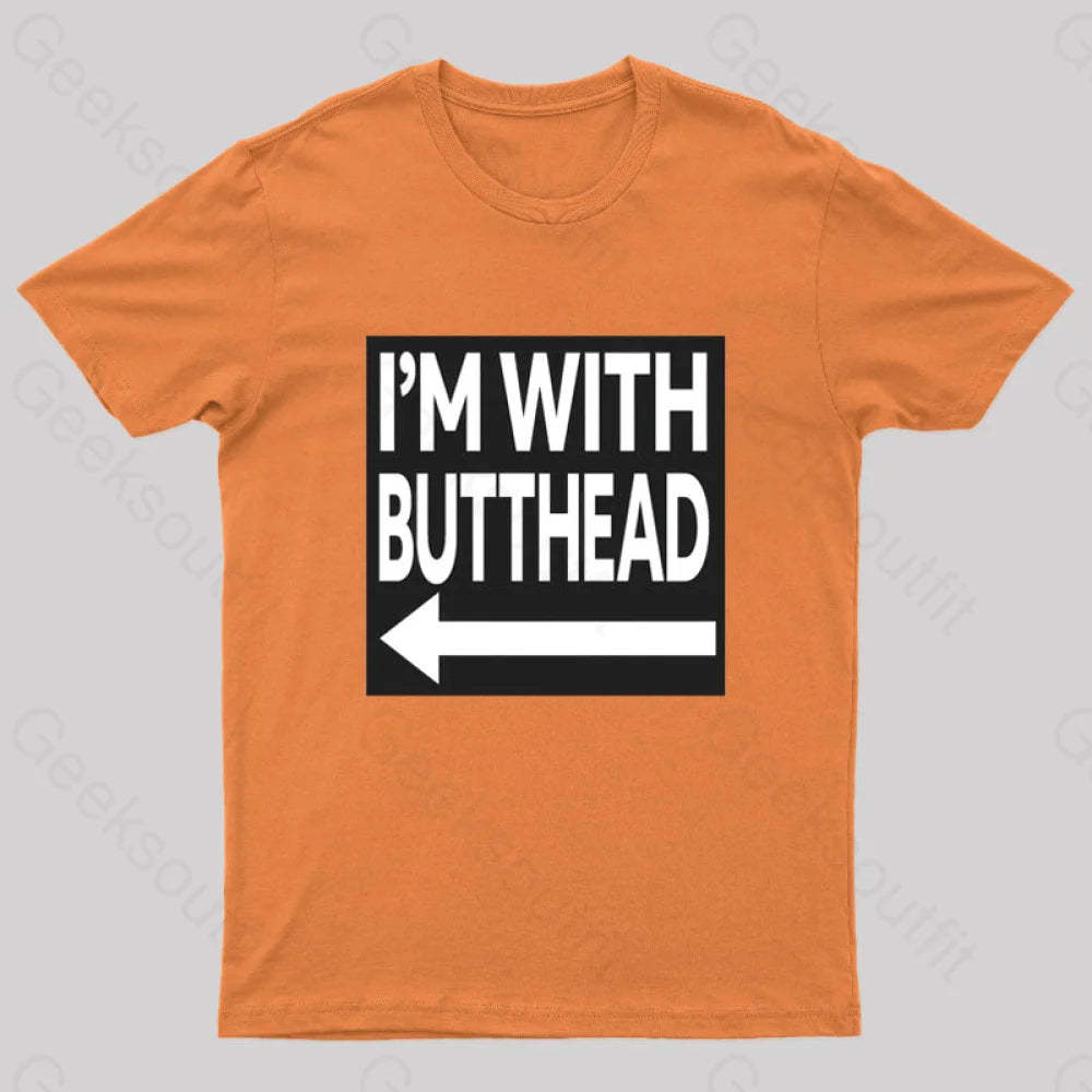 I’m With Butthead Geek T-Shirt Orange / S