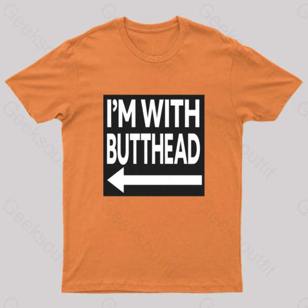 I’m With Butthead Geek T-Shirt Orange / S