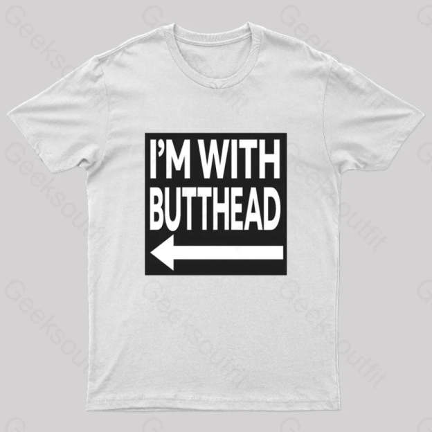 I’m With Butthead Geek T-Shirt White / S