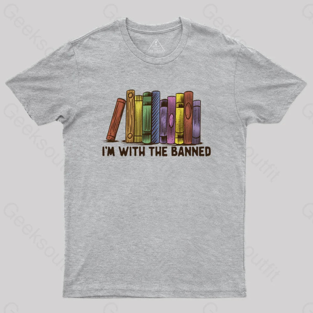 I’m With The Banned T-Shirt Grey / S