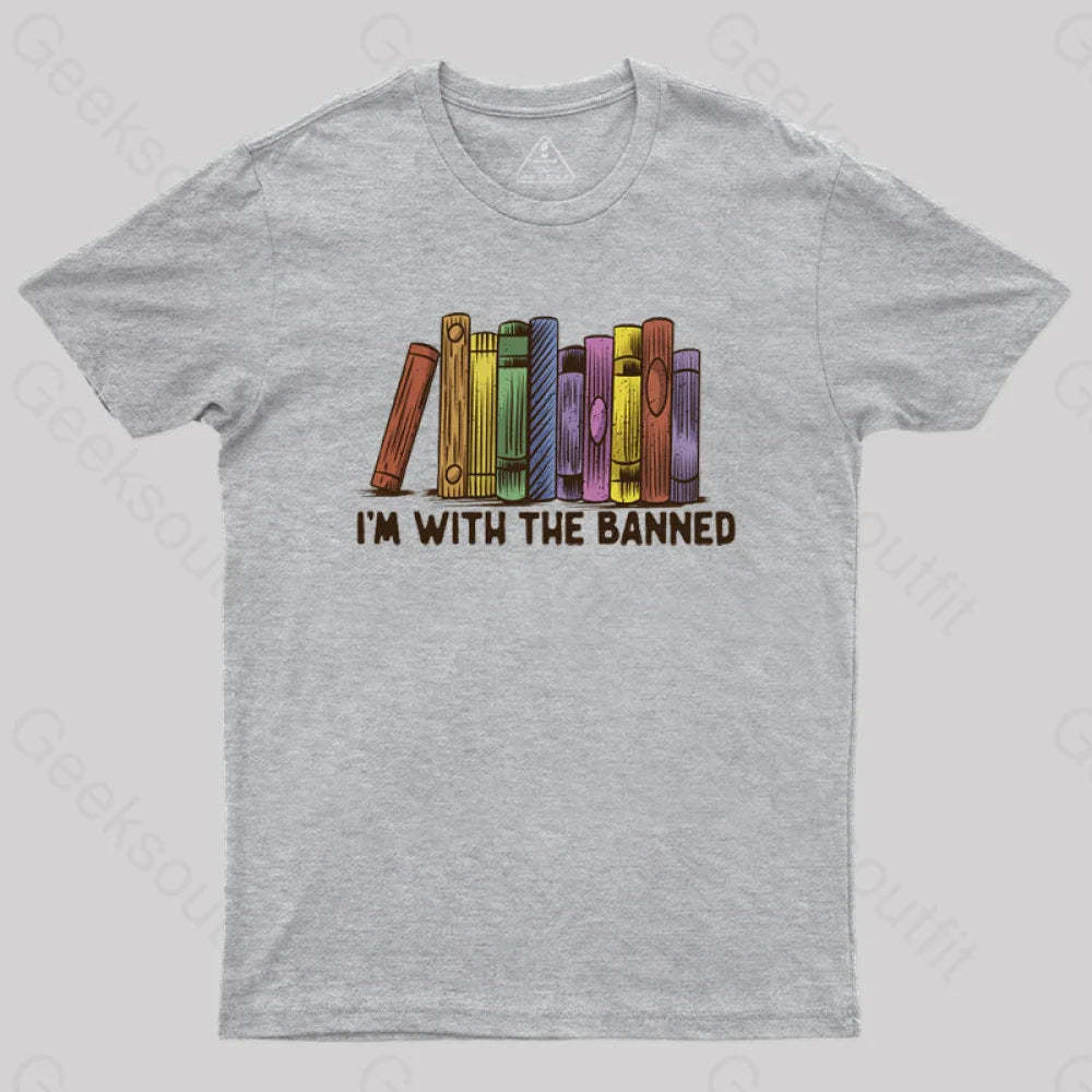 I’m With The Banned T-Shirt Grey / S
