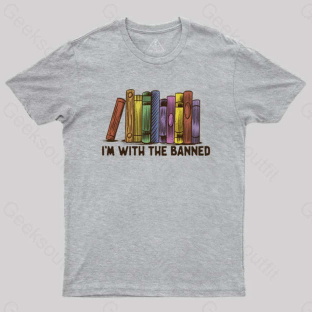 I’m With The Banned T-Shirt Grey / S