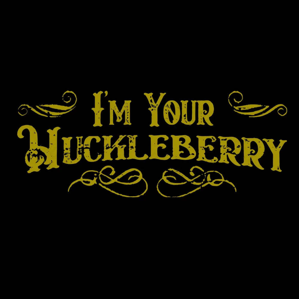 I’m Your Huckleberry T-Shirt