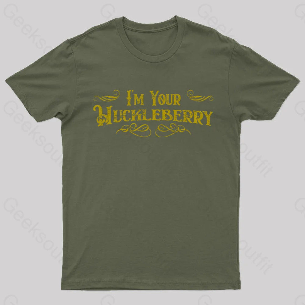 I’m Your Huckleberry T-Shirt Army Green / S