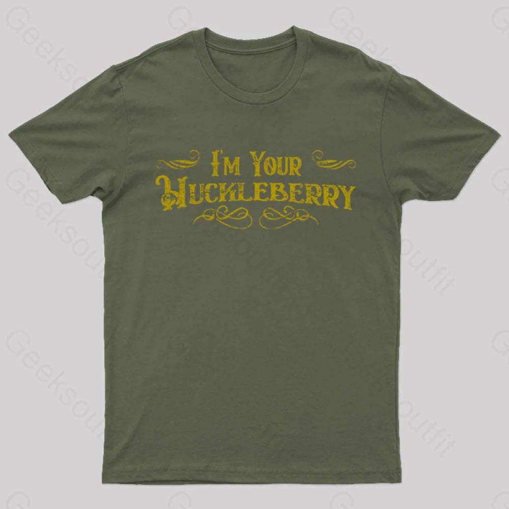 I’m Your Huckleberry T-Shirt Army Green / S