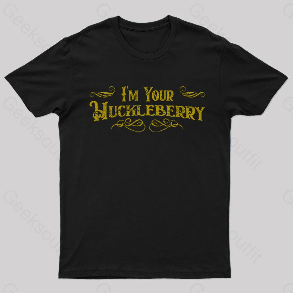 I’m Your Huckleberry T-Shirt Black / S