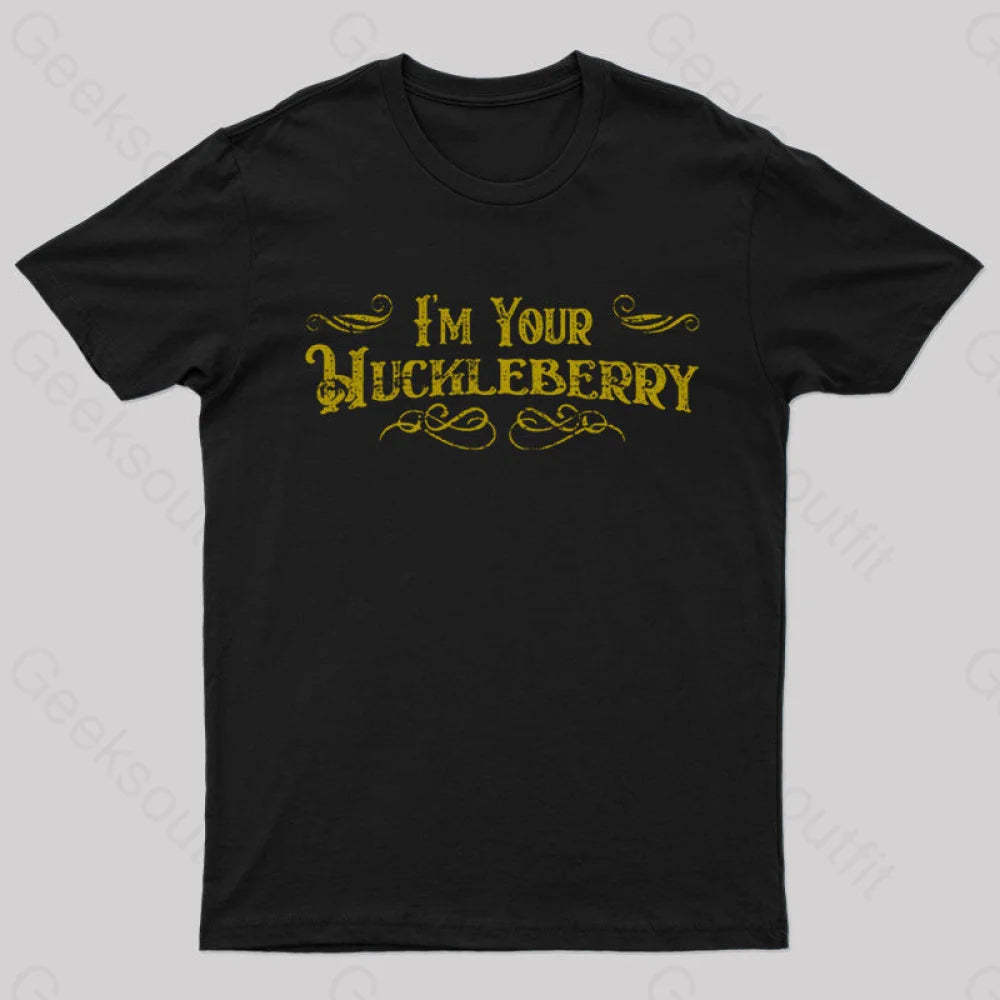 I’m Your Huckleberry T-Shirt Black / S