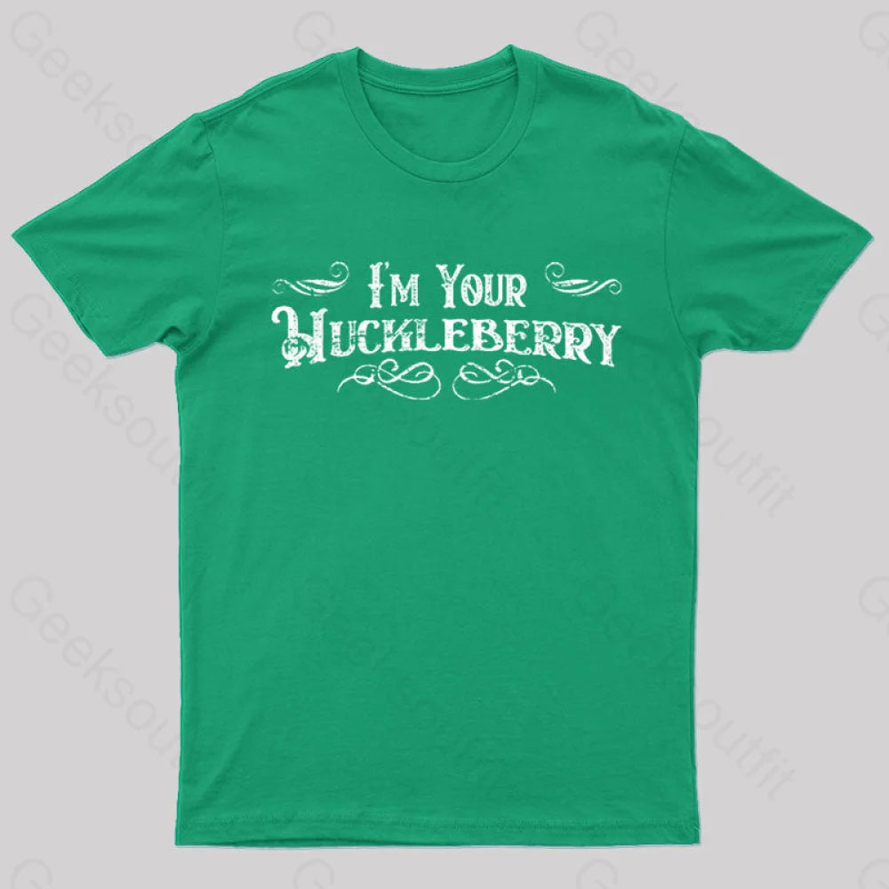 I’m Your Huckleberry T-Shirt Green / S