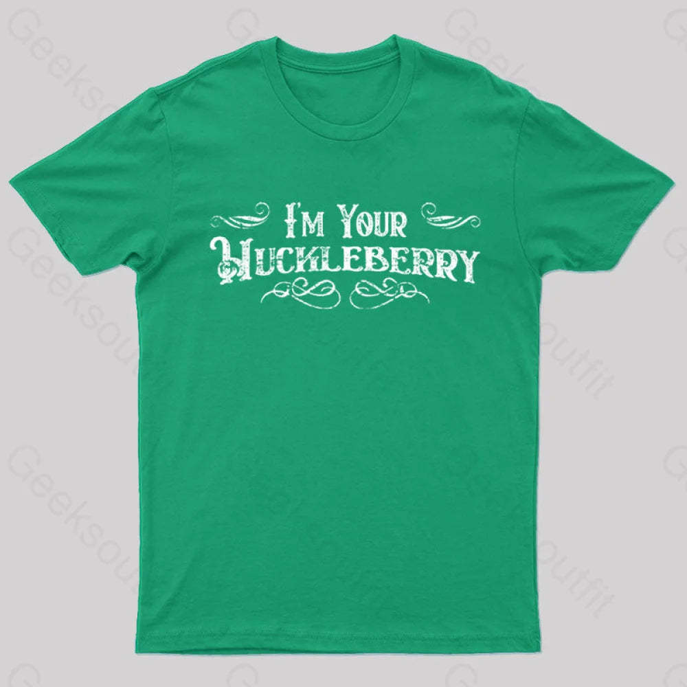 I’m Your Huckleberry T-Shirt Green / S