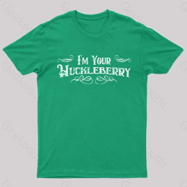 I’m Your Huckleberry T-Shirt Green / S