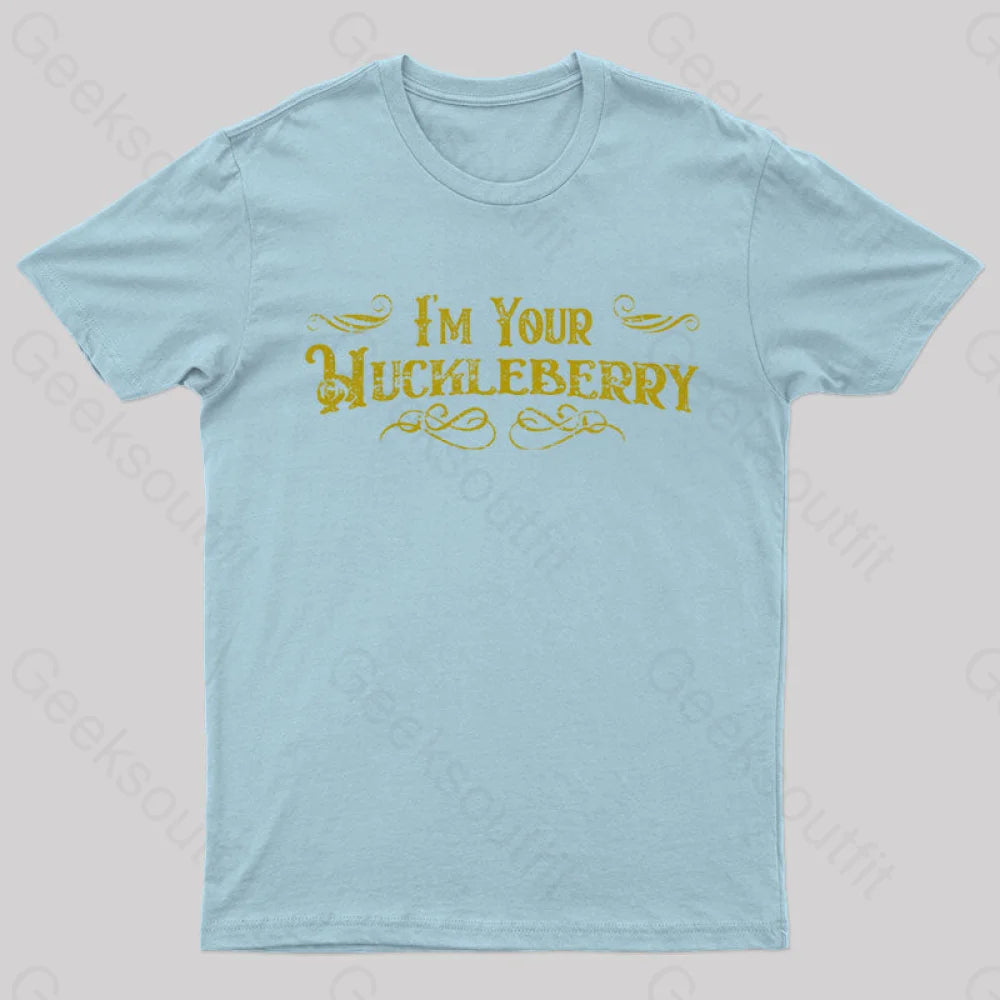 I’m Your Huckleberry T-Shirt Light Blue / S