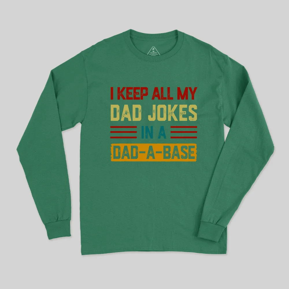 Geeksoutfit I Keep All My Dad Jokes In A Dad a Base Long Sleeve T-Shirt for Sale
