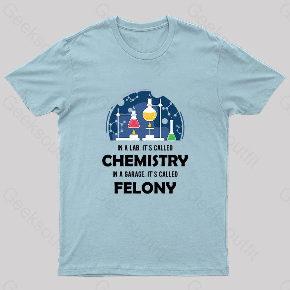 In A Lab It’s Called Chemistry Nerd T-Shirt Light Blue / S