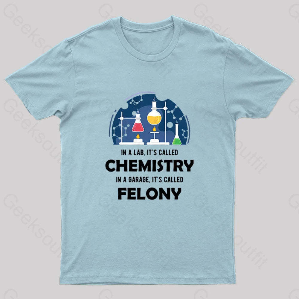 In A Lab It’s Called Chemistry Nerd T-Shirt Light Blue / S