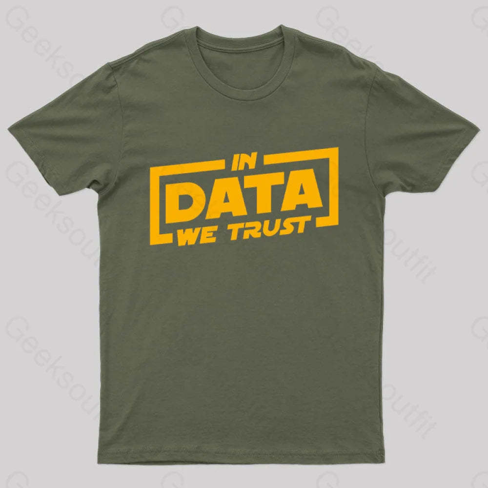 In Data We Trust Geek T-Shirt Army Green / S
